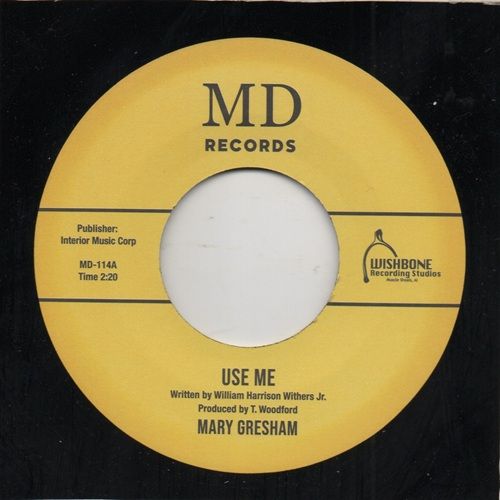 MARY GRESHAM - USE ME / NOBODY'S GONNA TURN ME AGAINST YOU