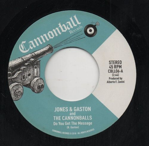 JONES & GASTON AND THE CANNONBALLS - DO YOU GET THE MESSAGE