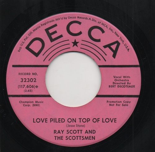 RAY SCOTT & THE SCOTTSMEN - LOVE PILED ON TOP OF LOVE / I CAN GET YOU ON TV BABY