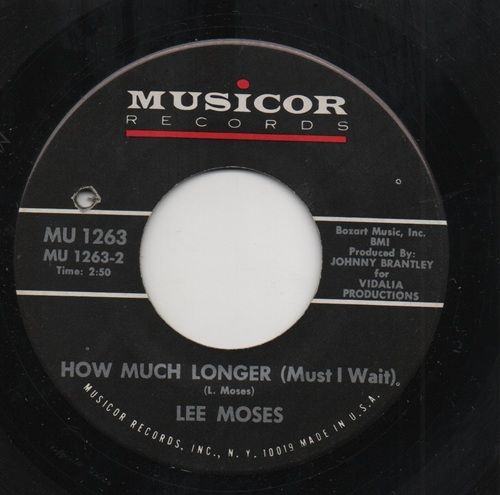 LEE MOSES - HOW MUCH LONGER (MUST I WAIT) / I'M SAD ABOUT IT