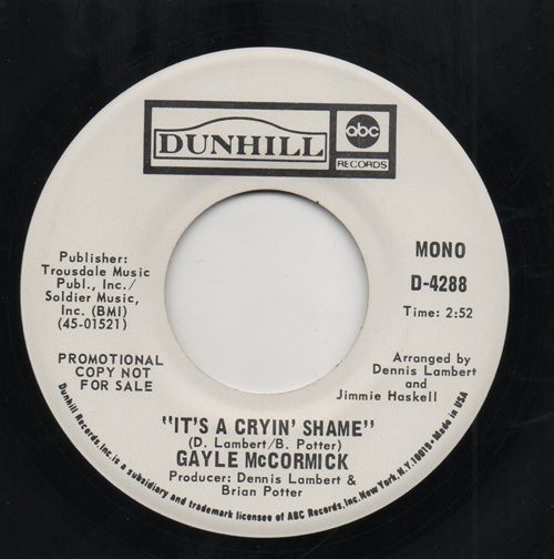 GAYLE MCCORMICK - ITS A CRYIN SHAME (MONO) / ITS A CRYIN SHAME (STEREO)