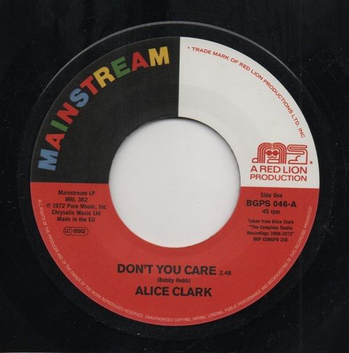 ALICE CLARK - DONT YOU CARE / NEVER DID I STOP LOVING YOU