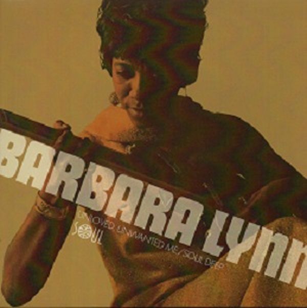 BARBARA LYNN - UNLOVED, UNWANTED ME / SOUL DEEP
