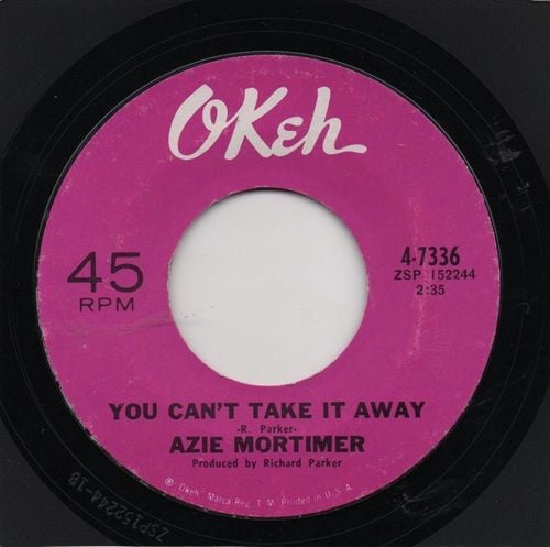 AZIE MORTIMER - YOU CAN'T TAKE IT AWAY / A ONE WAY LOVE (IS A WRONG WAY LOVE)