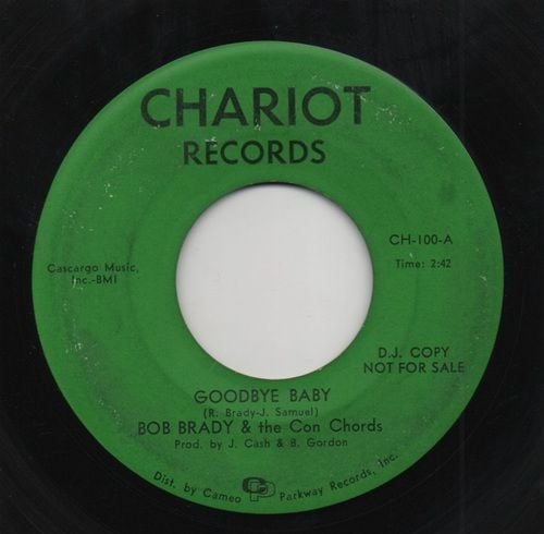 BOB BRADY & THE CON CHORDS - GOODBYE BABY