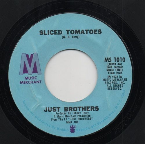 JUST BROTHERS - SLICED TOMATOES / YOU'VE GOT THE LOVE TO MAKE ME OVER