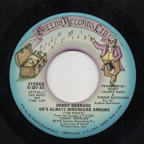 DONNY GERRARD - HE'S ALWAYS SOMEWHERE AROUND / GREEDY (FOR YOUR LOVE)
