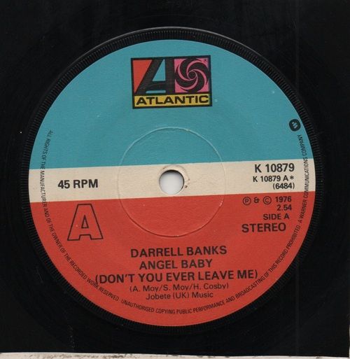 DARRELL BANKS - ANGEL BABY (DON'T YOU EVER LEAVE ME) / LOOK INTO THE EYES OF A FOOL