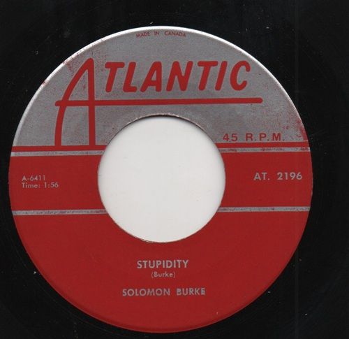 SOLOMON BURKE - STUPIDITY / CAN'T NOBODY LOVE YOU