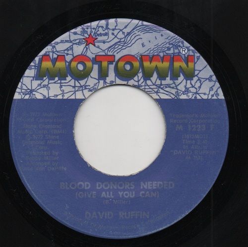 DAVID RUFFIN - BLOOD DONORS NEEDED (GIVE ALL YOU CAN) / GO ON WITH YOUR BAD SELF