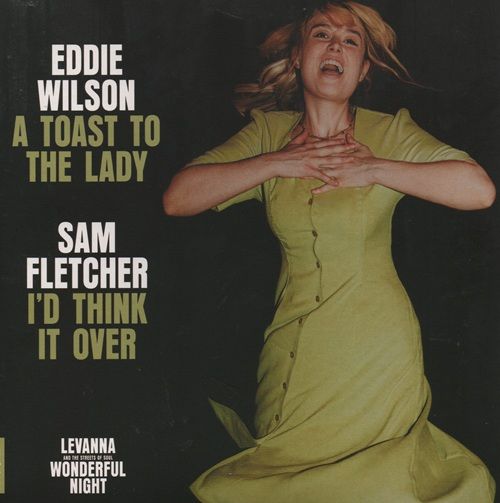 EDDIE WILSON - A TOAST TO THE LADY / SAM FLETCHER - I'D THINK IT OVER