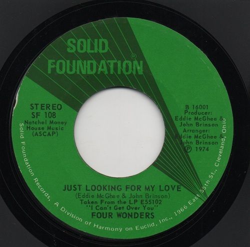 FOUR WONDERS - JUST LOOKING FOR MY LOVE / HAVEN'T WE BEEN GOOD FOR EACH OTHER