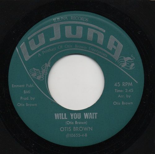 OTIS BROWN - WILL YOU WAIT / I'M READY FOR LOVE