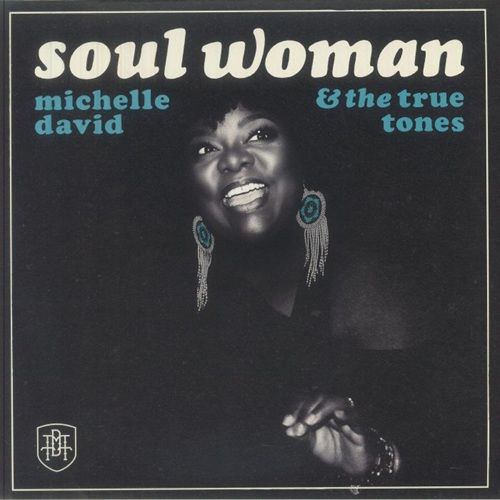 MICHELLE DAVID & THE TRUE TONES - SOUL WOMAN (LP)