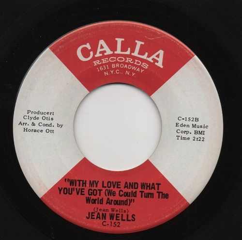 JEAN WELLS - WITH MY LOVE AND WHAT YOU'VE GOT (WE COULD TURN THE WORLD AROUND) / EASE AWAY A LITTLE BIT AT A TIME