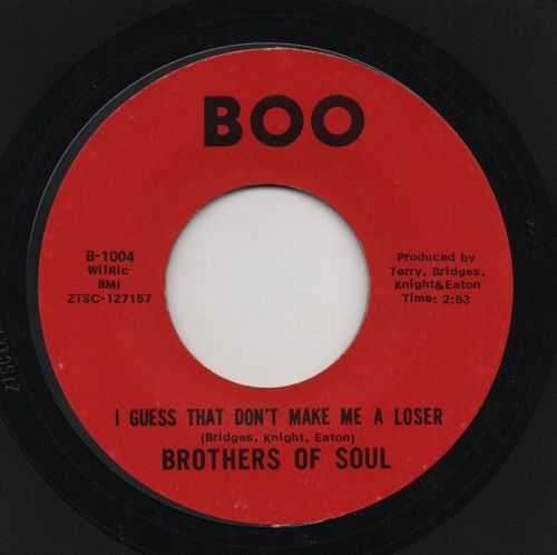 BROTHERS OF SOUL - I GUESS THAT DON'T MAKE ME A LOSER / HURRY, DON'T LINGER