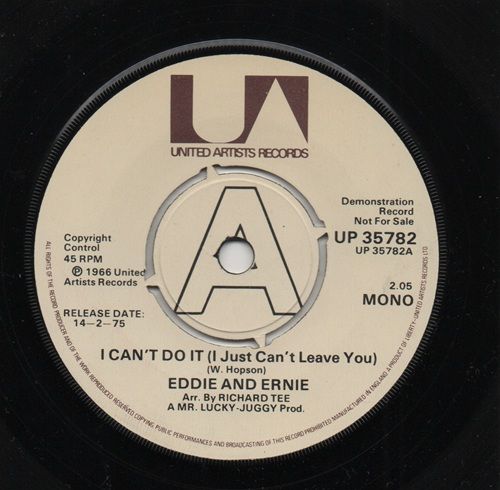 EDDIE AND ERNIE - I CAN'T DO IT (I JUST CAN'T LEAVE YOU) / LOST FRIENDS