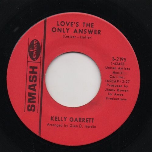 KELLY GARRETT - LOVE'S THE ONLY ANSWER / KNOWING WHEN TO LEAVE