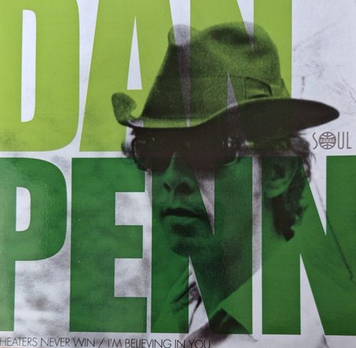 DAN PENN - CHEATERS NEVER WIN / I'M BELIEVING IN YOU