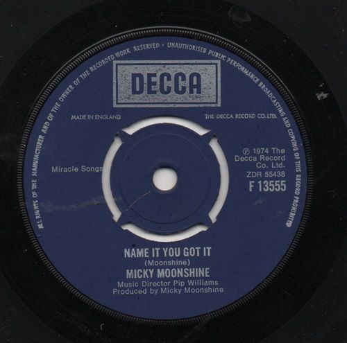 MICKY MOONSHINE - NAME IT YOU GOT IT / BABY BLUE