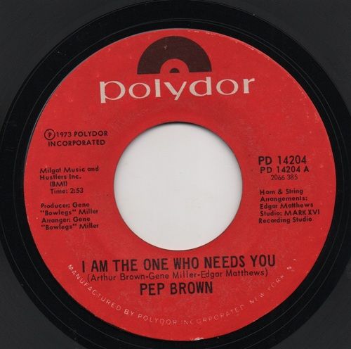 PEP BROWN - I AM THE ONE WHO NEEDS YOU / DON'T BLAME ME