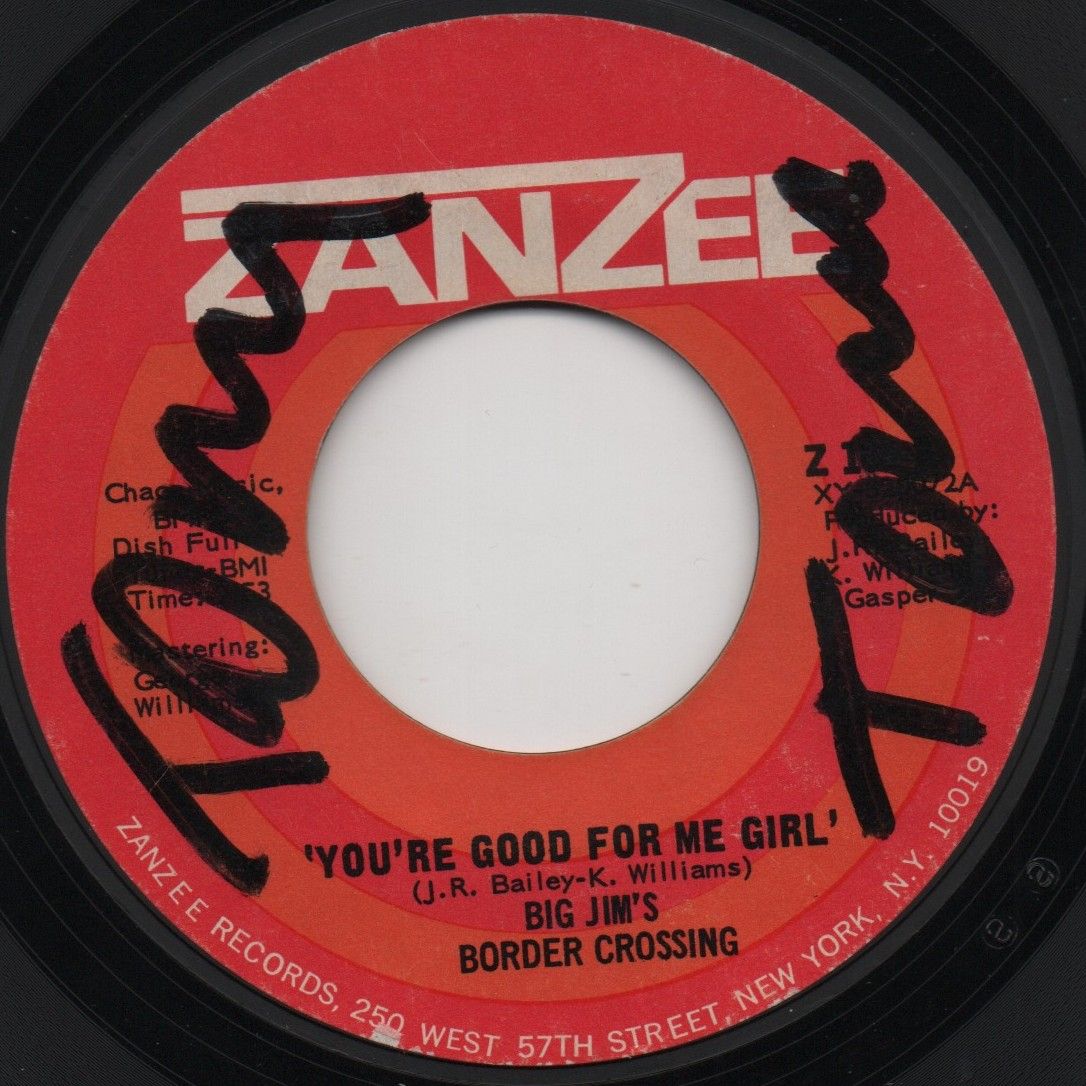 BIG JIM'S BORDER CROSSING - YOU'RE GOOD FOR ME GIRL