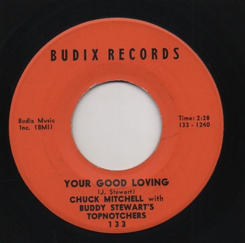 CHUCK MITCHELL with BUDDY STEWART'S TOPNOTCHERS - YOUR GOOD LOVING / HER PRECIOUS LOVE