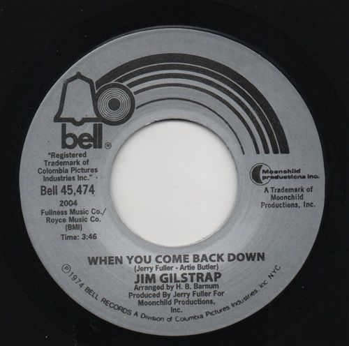 JIM GILSTRAP - WHEN YOU COME BACK DOWN / RUN RUN RUN
