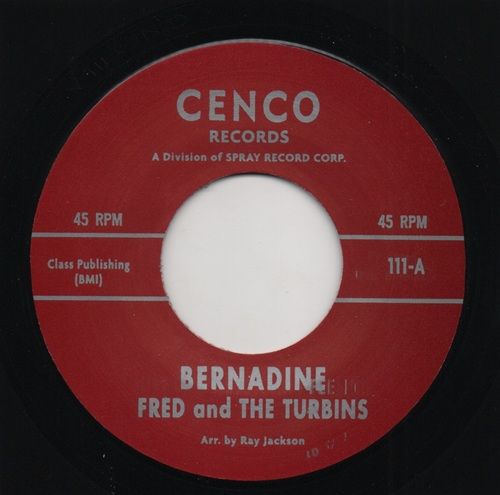 FRED & THE TURBINS - BERNADINE / TIL THERE WAS YOU
