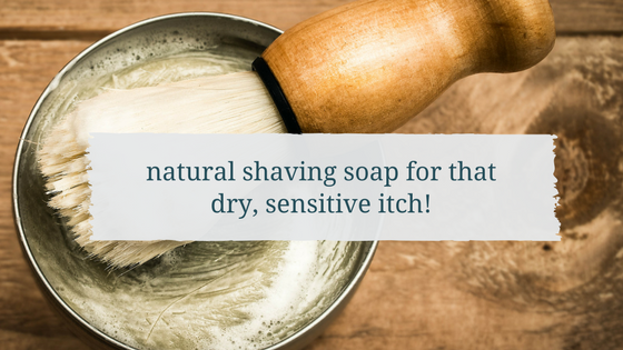 natural shaving soap for dry, sensitive itchy skin