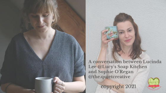 A conversation, creative friends series Lucys Soap Kitchen