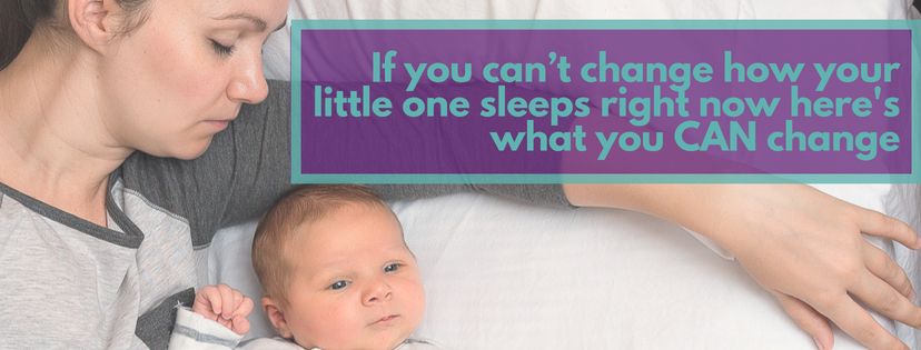 If you can&rsquo;t change how your little one sleeps right now heres what you CAN