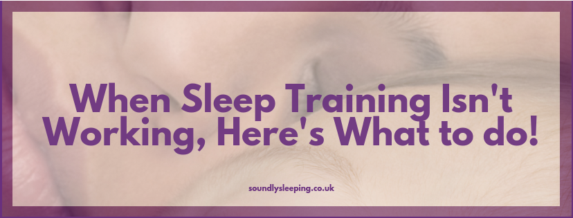 when sleep training isnt working