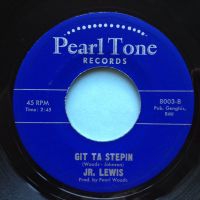 Jr Lewis - Git ta stepin' / Nobody's fault - Pearl Tone - Ex 