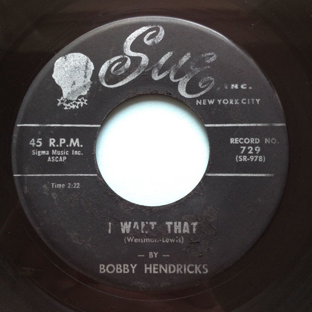 Bobby Hendricks - I want that - Sue - Ex (lable wear)