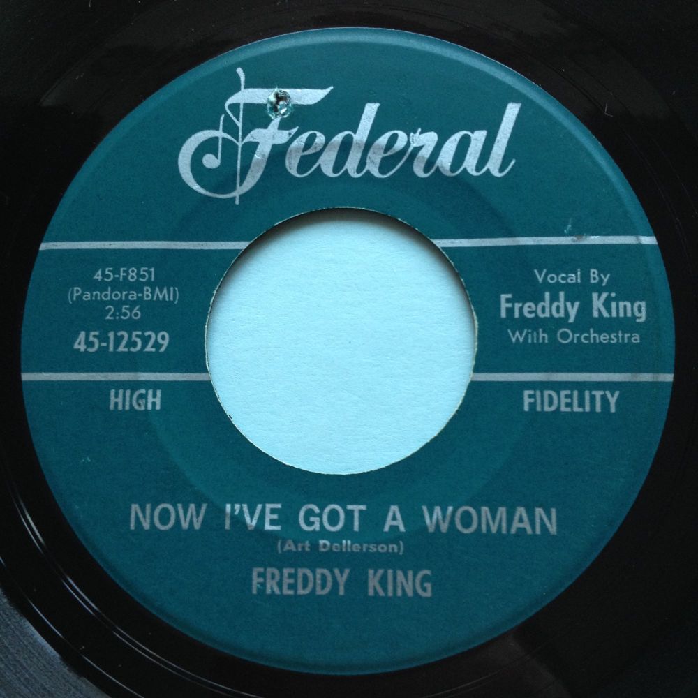 Freddy King - Now I got a woman - Federal - Ex-