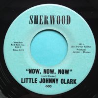 Little Johnny Clark - Now, now, now b/w Black Coffee - Sherwood - Ex