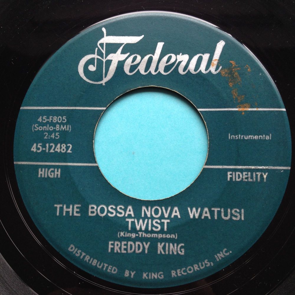 Freddy King - The Bossa Nova Watussi Twist - Federal - VG+