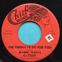 Junior Wells - The things I'd do for you - Chief - Ex-