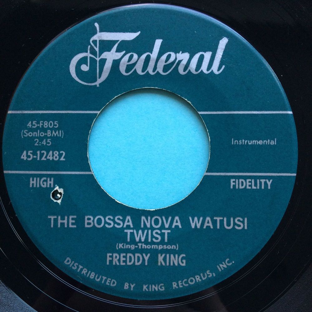 Freddy King - The Bossa Nova Watusi Twist - Federal - Ex