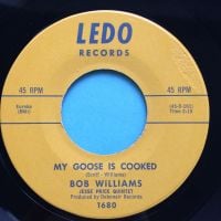 Bob Williams - My goose is cooked - Ledo - Ex