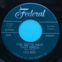 Lula Reed - You gotta have that green - Federal - Ex-