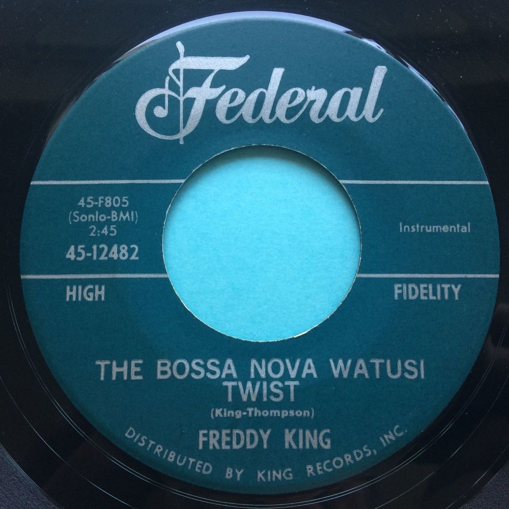 Freddy King - The bossa nova watusi twist - Federal - Ex