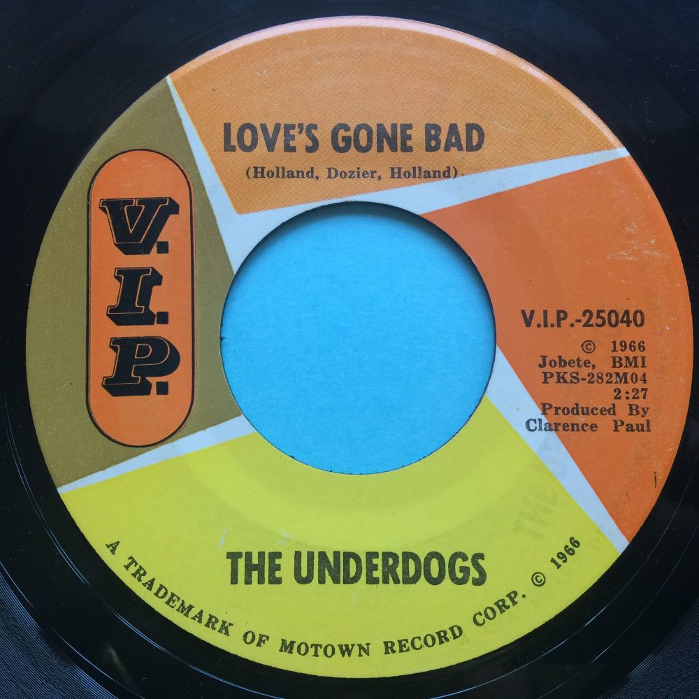Underdogs - Love's gone bad - V.I.P. - Ex