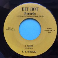 B. B. Brown - I weep - Dit Dot - Ex
