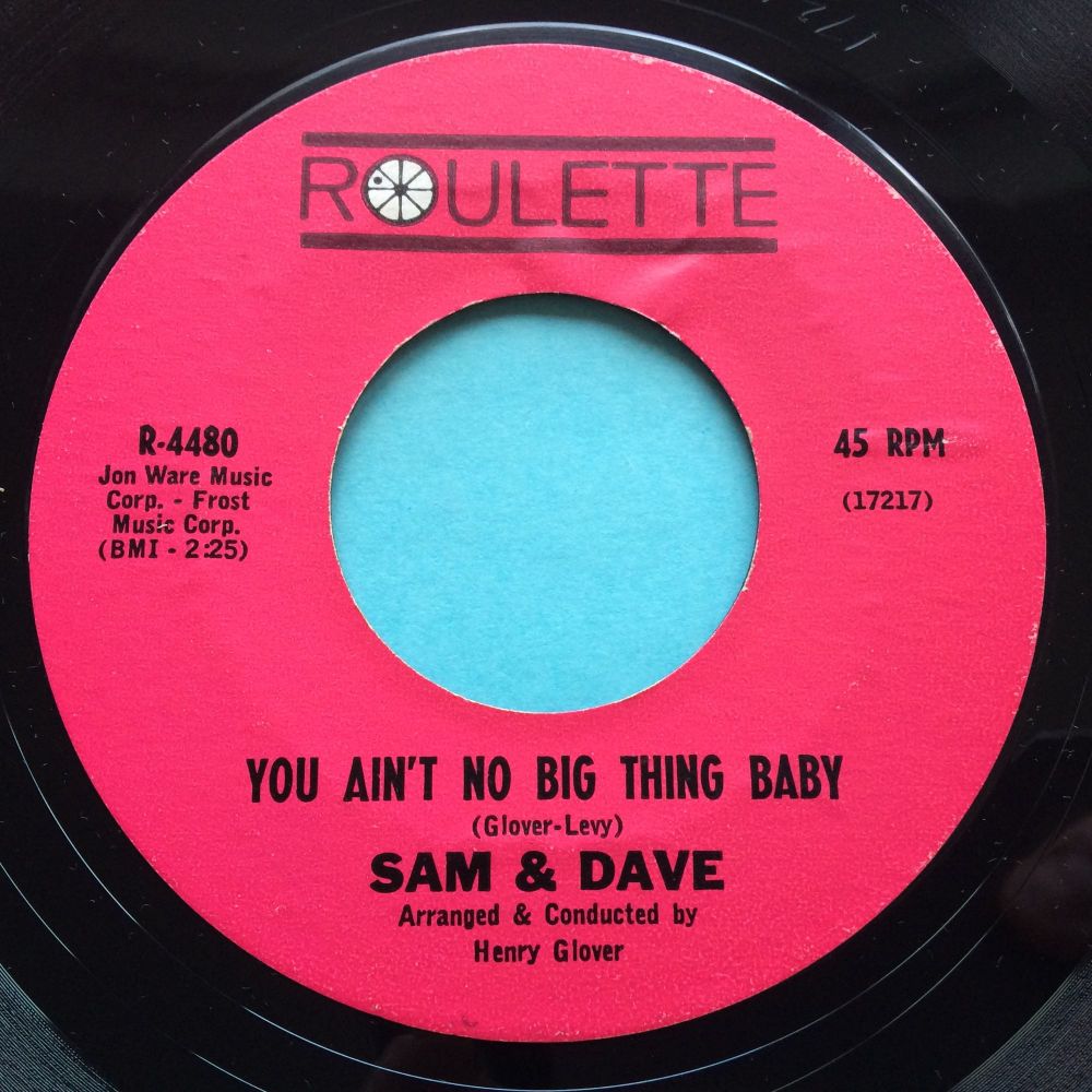 Sam & Dave - You ain't no big thing baby - Roulette - VG+
