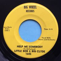 Little Bob & Big Clyde - Help me somebody b/ w No baby - Big Wheel - Ex