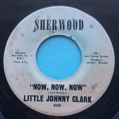 Little Johnny Clark - Now, now, now b/w Black Coffee - Sherwood - Ex (label