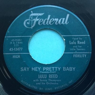 Lulu Reed - Say hey pretty baby - Federal - Ex-