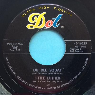 Little Luther - Du dee squat b/w Steppin' high - Dot - Ex